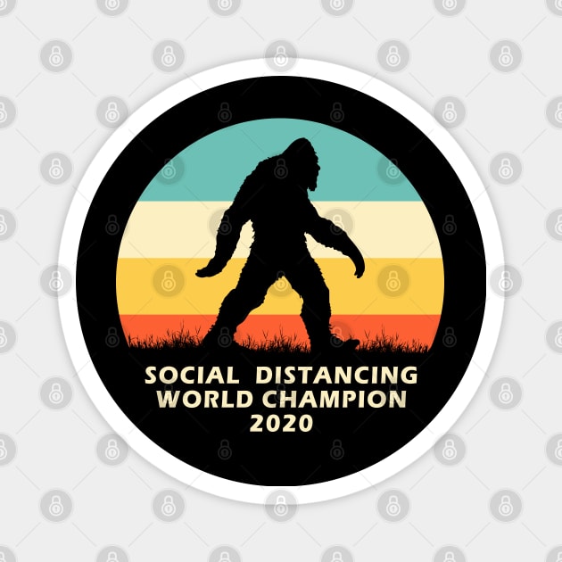 Bigfoot Social Distancing World Champion T-Shirt | funny gift tee Pandemic Virus Magnet by StreeTee